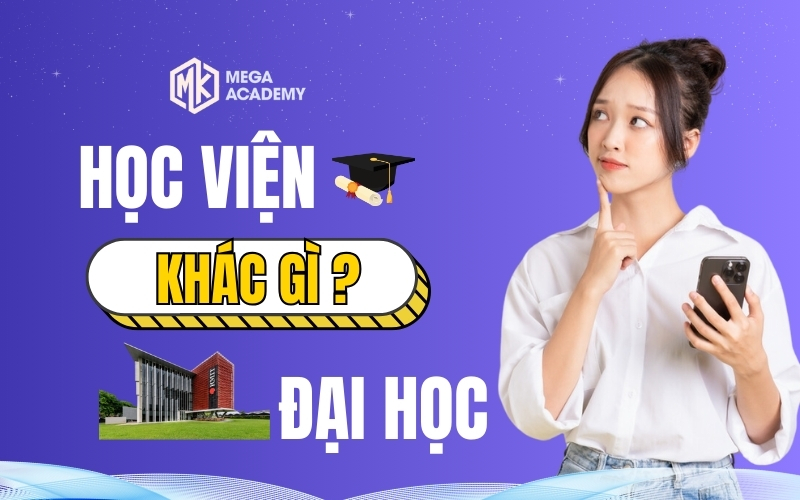 Học viện khác gì đại học