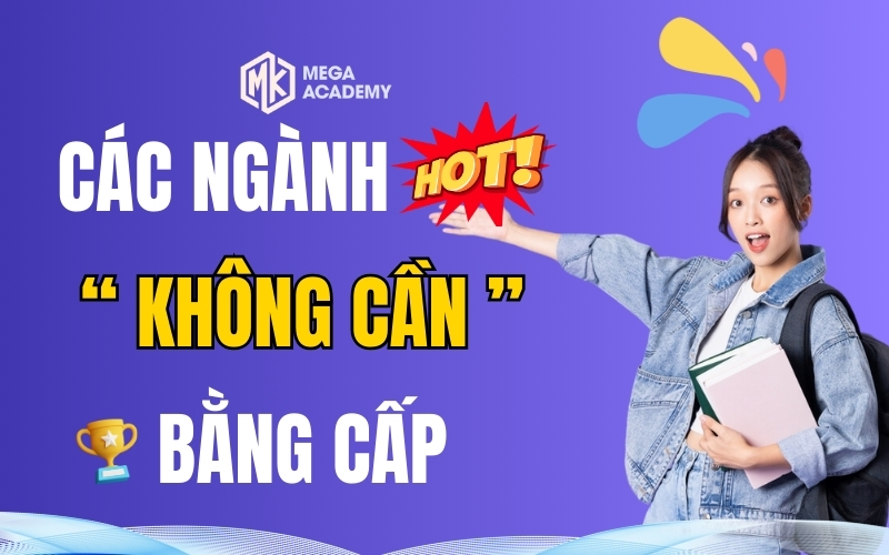 các nghề hot hiện nay không cần bằng cấp