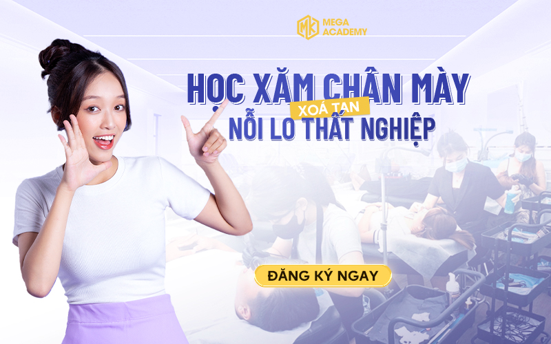 Học xăm chân mày tại Mega Academy - Xóa bỏ nỗi lo thất nghiệp