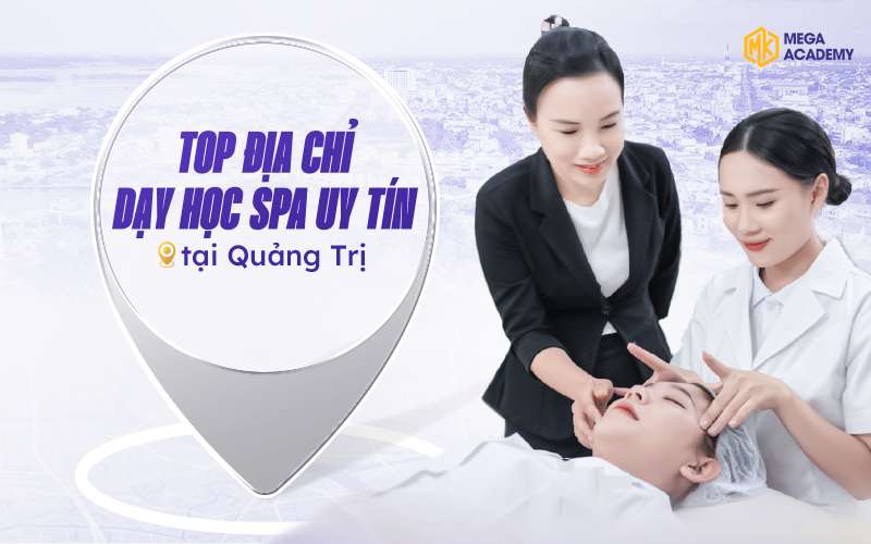 Top địa chỉ học spa Quảng Trị