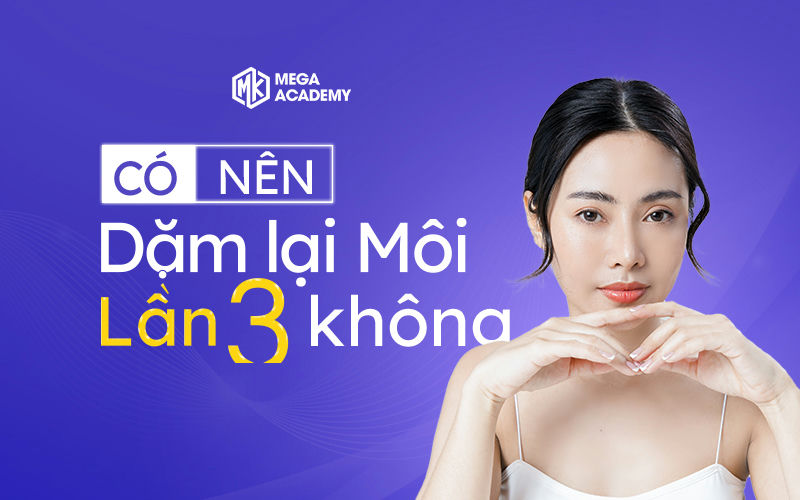 Có nên dặm lại môi lần 3 không? Xăm môi nhiều lần hại gì?