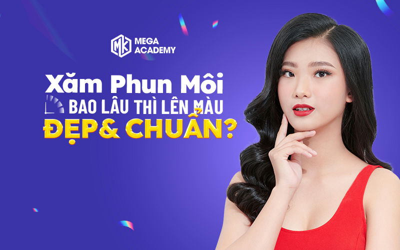 [Giải đáp] Xăm phun môi bao lâu thì lên màu đẹp và chuẩn?