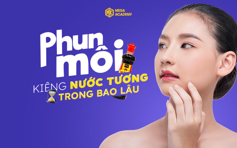 Phun môi kiêng nước tương bao lâu?