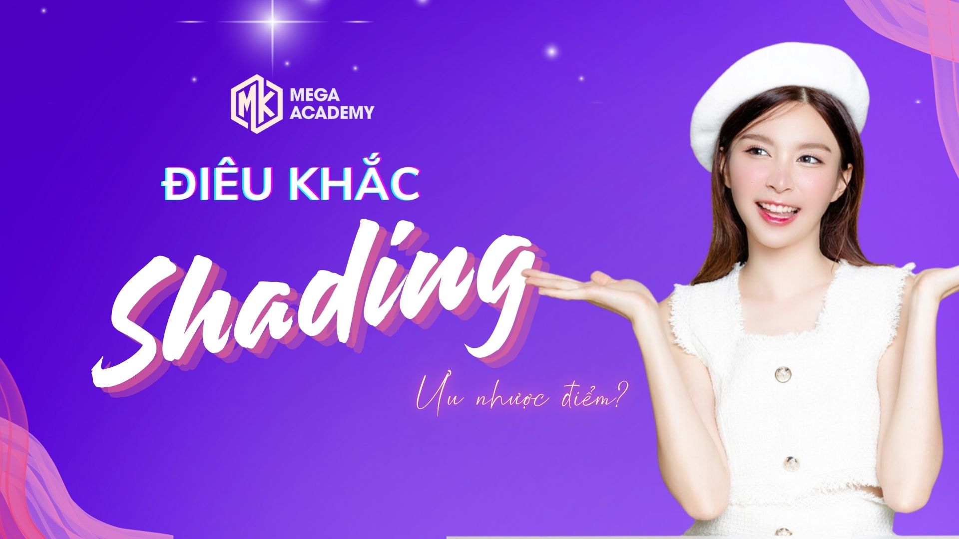 Điêu khắc Shading: ưu nhược, quy trình và câu hỏi liên quan