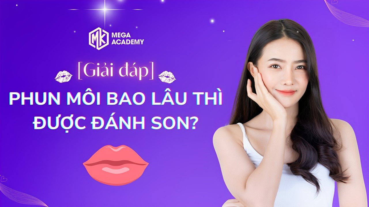 Phun môi bao lâu thì được đánh son?