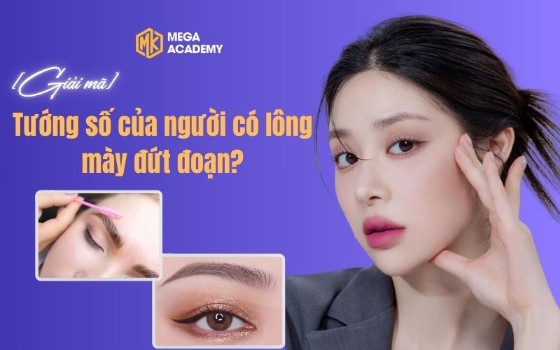 Tướng số của người có lông mày đứt đoạn?